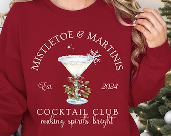 Mistletoe and  martinis Holiday Cocktail Sweatshirt,Christmas gift,Christmas Party,Cocktail lovers gift,Winter Celebration,Seasonal Cheers