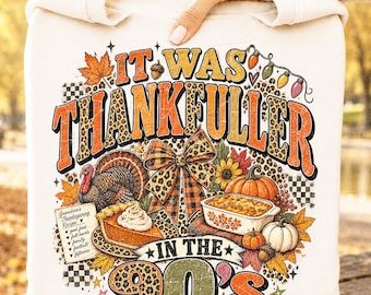 It Was Thankfuller in the 90s PNG, Funny Thanksgiving PNG, Leopard Turkey Design, Retro Fall PNG, Pumpkin Pie Thanksgiving Shirt Design