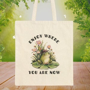 Enjoy Where You Are Now Tote Bag, Frog Tote Bag, Enjoy Cotton Tote Bag, Frog Lover, Daily Tote Bag, Cotton Frog Bag, Cute Frog Tote