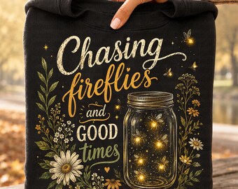 Chasing Fireflies PNG, Fall Mason Jar Png, Rustic Autumn Wildflower Sublimation, Firefly Jar Design, Country Fall Shirt Png, Good Times