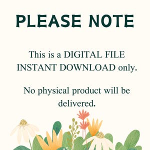 Pode incluir: An&uacute;ncio de arquivo digital com o texto "PLEASE NOTE" em verde escuro. O texto abaixo diz "This is a DIGITAL FILE INSTANT DOWNLOAD only. No physical product will be delivered." Ilustra&ccedil;&otilde;es florais em branco, laranja e verde adornam a parte inferior.