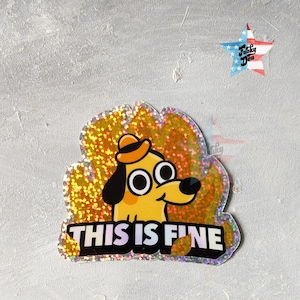 This Is Fine Dog Sticker: Glitter Meme, Waterproof Vinyl