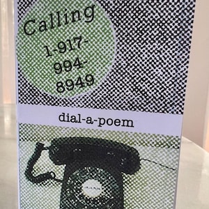 May include: A greeting card with a retro telephone illustration. The card features the words "Calling" and a phone number in a green circle, with the words "dial-a-poem" below. The background has a black and white dotted pattern.