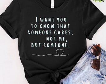 Ik wil dat je weet dat iemand om mij geeft, niet ik, maar iemand T-shirt, grappig damesshirt, cadeau-shirt dames,