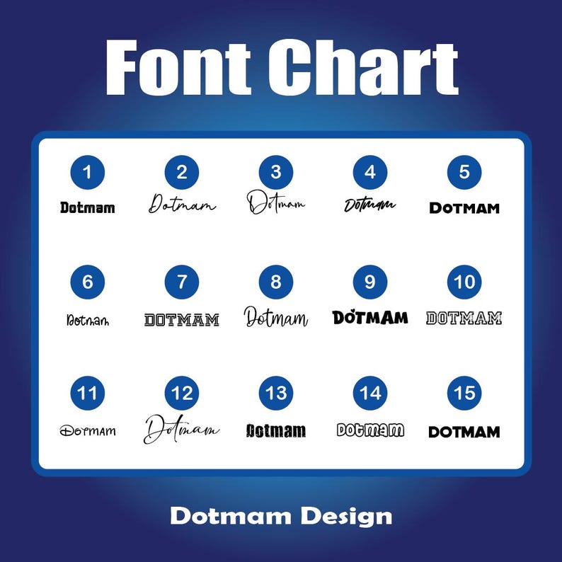 May include: A font chart with the text "Font Chart" at the top. The chart displays 15 different font styles of the word "Dotmam" in various designs. The bottom of the chart reads "Dotmam Design".