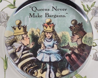Alice Queens Never Make Bargains Glass Round Paperweight tartx
