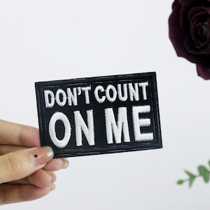 don&#39;t count me patch, iron on patch, embroidered patch, applique, iron on clothing labels,