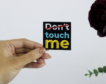 don't touch me patch, iron on patch, embroidered patch, applique, iron on clothing labels,