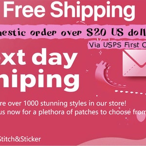 May include: Pink and white graphic with the text "Free Shipping" and "Domestic order over $20 US dollars" with a pink envelope graphic and the text "next day shipping" in large white letters. The text "Via USPS First Class" is also included. The graphic includes the text "Explore over 1000 stunning styles in our store! Visit us now for a plethora of patches to choose from!" and "@Stitch&Sticker".