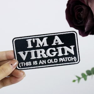 I am a virgin but this is an old patch, iron on patch, embroidered patch, applique, iron on clothing labels,