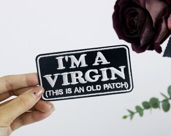 I am a virgin but this is an old patch, iron on patch, embroidered patch, applique, iron on clothing labels,