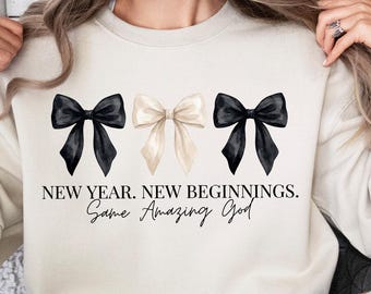New Beginnings Same Amazing God Shirt, Women Christian Inspirational Top , 2026 New Year Sweatshirt, God Is Good Tee, Women Coquette Top