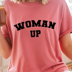 Comfort Colors Women Up Shirt, Feminist Shirt, Women Empowerment, Women Up Shirt, Motivational Shirt, Inspirational Tee, Women Up Power Tee