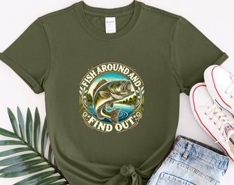 Fish Around And Find Out Shirt,  Fisher Shirt, Fisher Gifts, Fishing Shirt, Fishing Gifts, Fishermen Tee, Hunting Tee, Lake Lovers Shirt