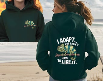 Chameleon Hoodie, I Adapt... But I Don't Have to Like It Hoodie, Reptile Lover Gift, Minimalist Lizard Birthday Hoodie, Lizard Owner Hoodie