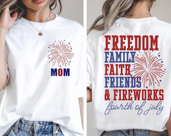 Custom 4th of July Family Tshirt, Freedom Family Faith Friends Fireworks Shirt, Fourth July Tee, USA Americana Shirt, Independence Day 2025