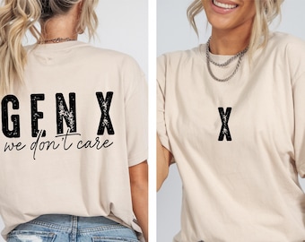 Gen X We Don’t Care Shirt, Gen X Shirt, Generation X Tee, Raised on Hose Water and Neglect Nostalgia Shirt,Sarcastic Shirt,Funny Women Shirt
