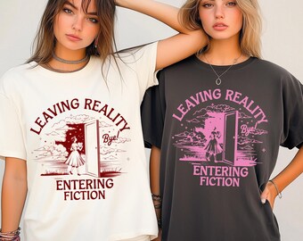 Comfort Colors® Leaving Reality Entering Fiction Shirt, Retro Bookish shirt,  Smut reader shirt, Fantasy reader book club shirt, Reading Tee