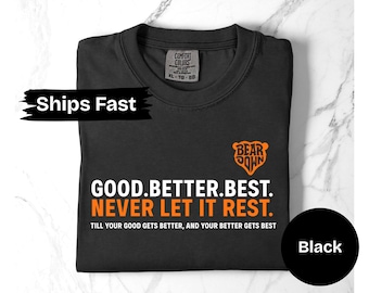Chicago Football Shirt, Good Better Best Quote, Chicago Touch Down Fan Shirt, Game Day Motivation Shirt, Bear Down Shirt, Chicago Fan Gifts