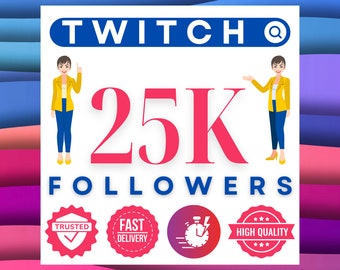 Twitch Followers Instantly 25000 - High Quality, Real & Fast Social Media Boost