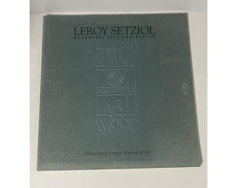 Leroy Setziol -Retrospective Exhibition-Wood Sculpture University Of Oregon 1991