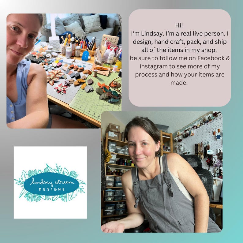 May include: The image features a woman in her workshop, with a logo that reads "lindsay streem DESIGNS". Text in the image says "I'm Lindsay. I design, hand craft, pack, and ship all of the items in my shop."