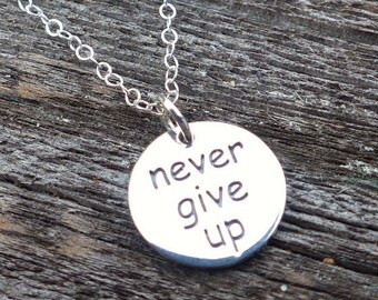 Never Give Up sterling silver mantra charm necklace personal talisman jewelry courage strength motivational inspiration