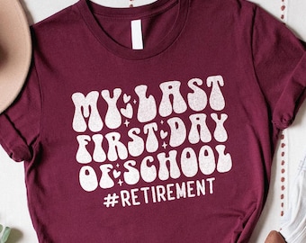 Retirement Teacher Shirt, Last Day of School Tee