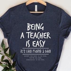 Funny Teacher Shirt,Being A Teacher is Easy It&#39;s Like Riding A Bike,Teacher Appreciation,Back to School,Teacher Life Shirt,1st Day Of School