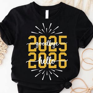Good Bye 2025 Hello 2026 Shirt,Happy New Year Fireworks Shirt,Christmas Gift,Xmas T-shirt,New Year Tee,New Year Family Shirt,New Year&#39;s Eve