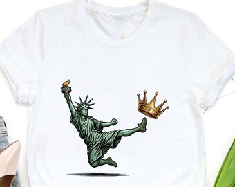 Lady Liberty Kicking A Crown Graphic: Political Shirt, Protest Tee