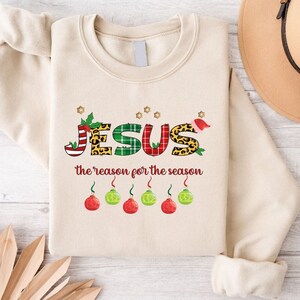 Jesus Is The Reason For The Season Sweatshirt,Christmas Christian Gift,Jesus Sweater,Religious Church Crewneck,Jesus Women Sweatshirt