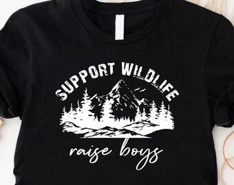 Support Wildlife Raise Boys Shirt, Mom of Boys Tee