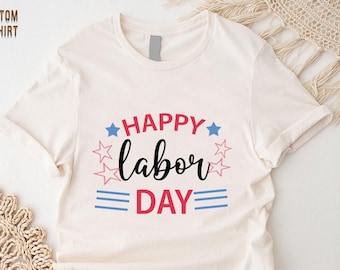 Happy Labor Day Shirt, American Worker Tee