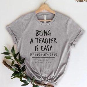 Funny Teacher Shirt,Being A Teacher is Easy It&#39;s Like Riding A Bike,Teacher Appreciation,Back to School,Teacher Life Shirt,1st Day Of School