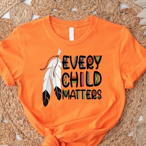 Every Child Matters Shirt, Indigenous Awareness Tee