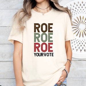 Roe Roe Roe Your Vote Shirt,Vote Election Tshirt,Human Rights Tee,Vote Shirt Women,Activist Clothing,Protest Equality Tee,Voter Gift