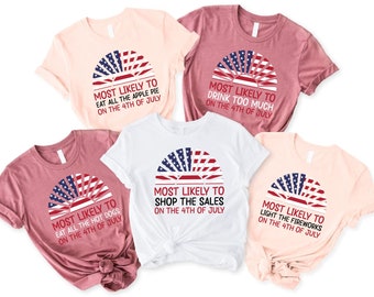 Funny 4th Of July Matching Shirts,Most Likely to 4th Of July Family T-Shirts,4th Of July Quotes Group Shirts,Patriotic Independence Day Tees