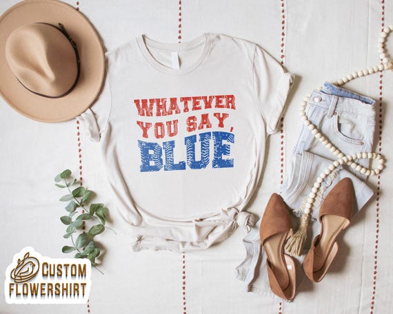 Whatever You Say Blue Shirt, Funny Baseball Shirt, Tournament Shirt,Funny Mom Shirt,Baseball Mom Shirt,Umpire Tournament Shirt,Baseball Gift