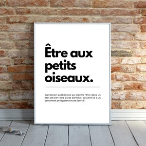 Être aux Petits Oiseaux Affiche Expression Québécoise Bien-Être, Décoration Murale Minimaliste, Art Inspirant Noir et Blanc, Idée Cadeau Zen