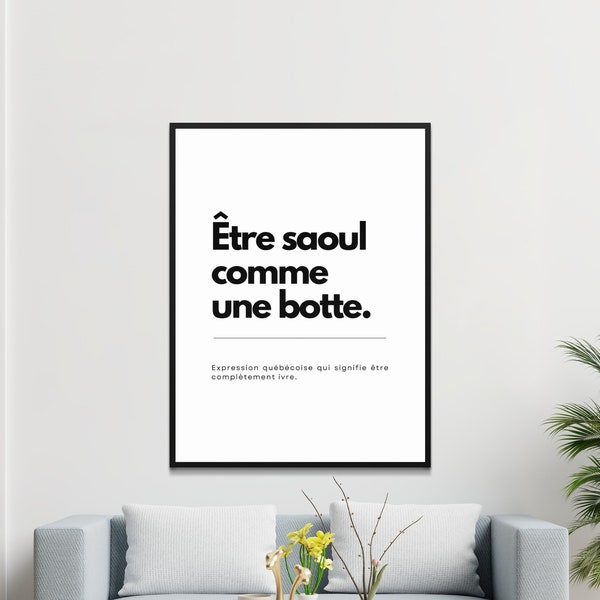 Affiche Murale Expression Québécoise Être saoul comme une botte, Déco Salon, Cadeau Original, Art Minimaliste, Typographie Moderne, Humour