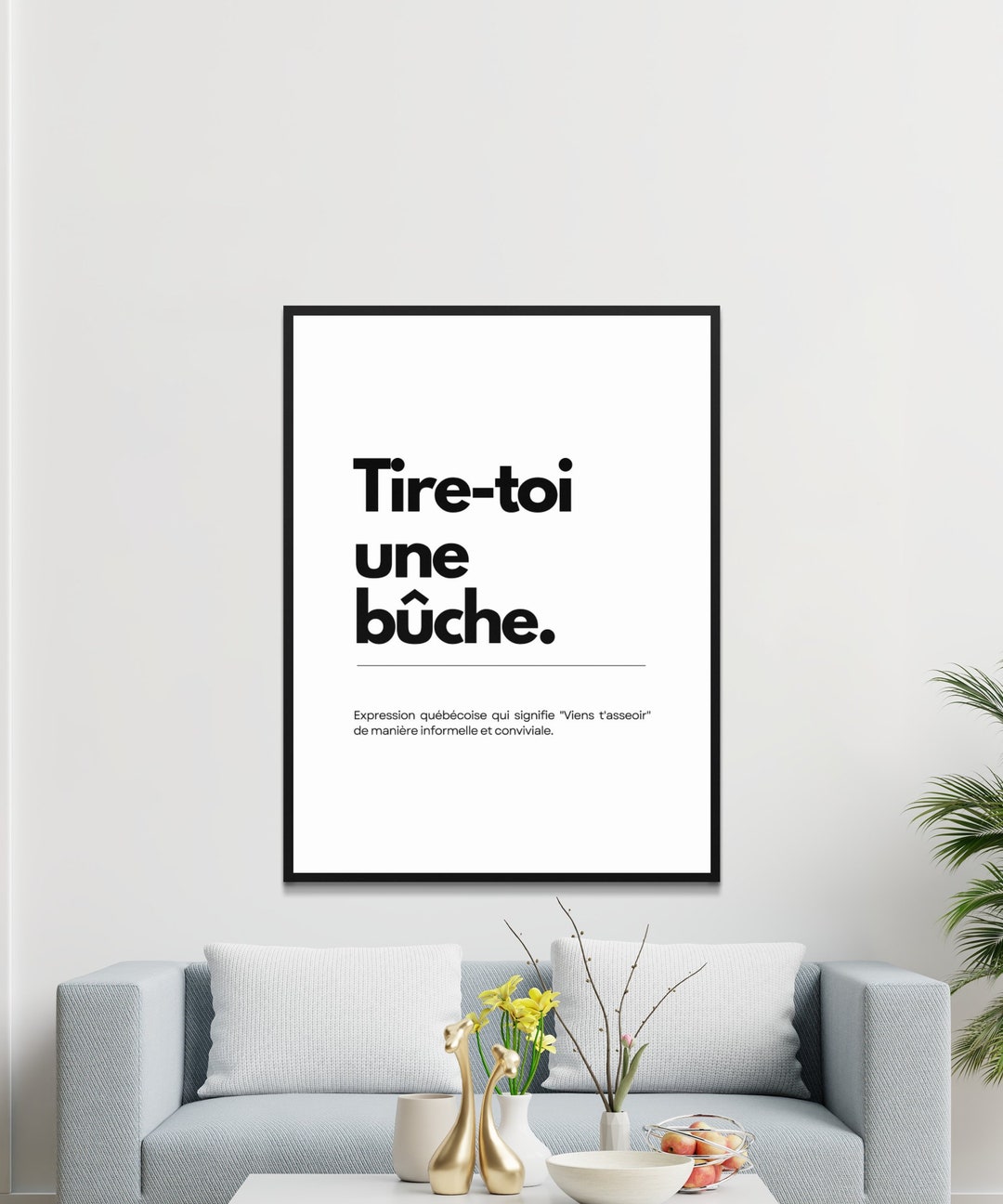 Affiche, Tiretoi Une Bûche, Expression Québécoise Populaire, Décoration Salon, Idée Cadeau
