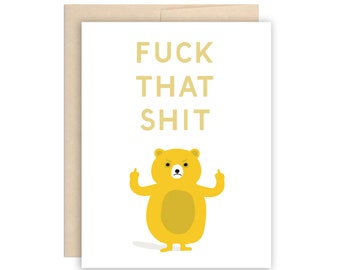 Funny F*ck That Sh*t Greeting Card - Bear Giving the Finger Card, Friend card, Just because card, Break Up card, Life Sucks Card, Galentine