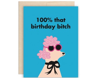 100% That Birthday Bitch Card, Funny Poodle Birthday Card, BFF Birthday Card, Girlfriend Birthday Card