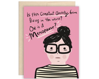 Funny Menopause Anxiety Women Greeting Card, Friendship Card, Woman Card, Mom Card, BFF Card, Card for Her, Anxiety or Menopause?