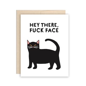Carte de voeux drôle de chat hey there Fuck Face, carte impertinente de chat noir
