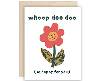 Funny Flower Whoop Dee Doo (So Happy for You) Congrats Greeting Card, Graduation, New Job, Retirement, New Baby, Engagement, Everyday