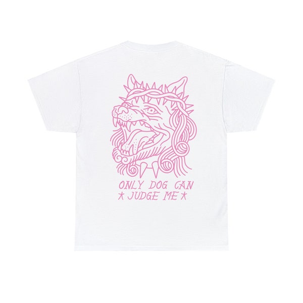 Tshirt ''Only dog can judge me''