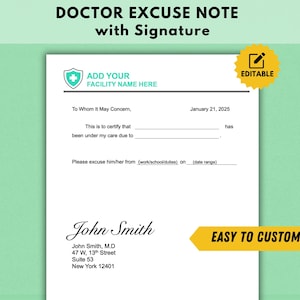 May include: A white doctor's excuse note with the text "DOCTOR EXCUSE NOTE with Signature". The note includes fields for facility name, patient details, and a date range. The text "EASY TO CUSTOMIZE!" is also present.