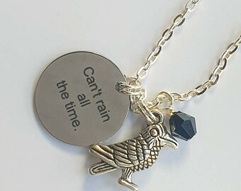 Can't Rain All The Time necklace | Charm necklace on 17"  silver finish chain with crow charm inspired by The Crow